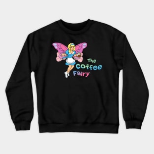The Coffee Fairy Crewneck Sweatshirt